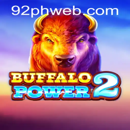 Explore the Thrilling World of BuffaloPower2 Through 92PH.COM